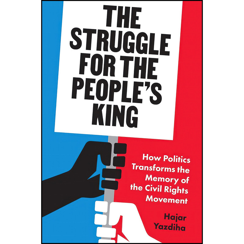 کتاب The Struggle for the People’s King اثر Hajar Yazdiha انتشارات Princeton University Press کتاب The Struggle for the People’s King اثر Hajar Yazdiha انتشارات Princeton University Press