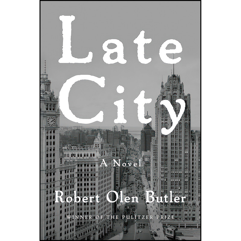 کتاب Late City اثر Robert Olen Butler انتشارات Atlantic Monthly Press