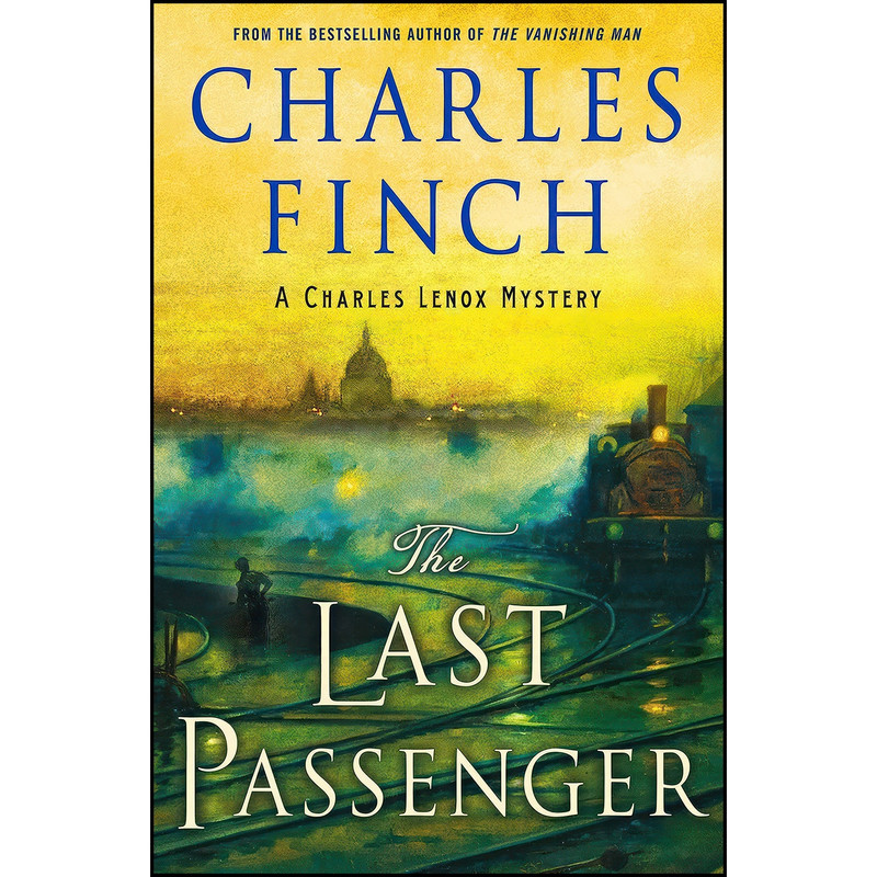 کتاب The Last Passenger اثر Charles Finch انتشارات Minotaur Books کتاب The Last Passenger اثر Charles Finch انتشارات Minotaur Books