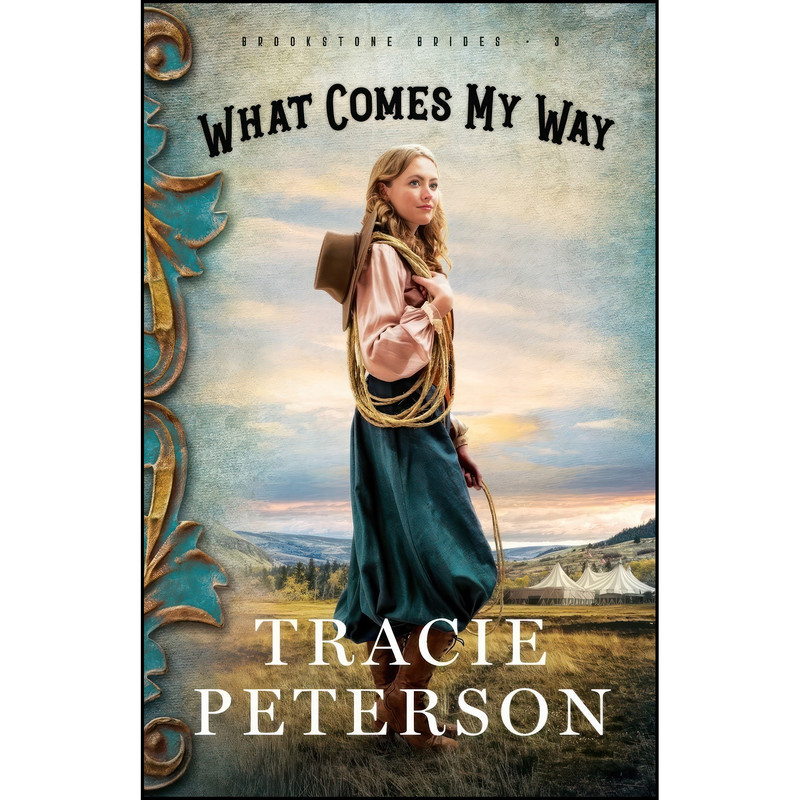 کتاب What Comes My Way اثر Tracie Peterson انتشارات Bethany House Publishers کتاب What Comes My Way اثر Tracie Peterson انتشارات Bethany House Publishers