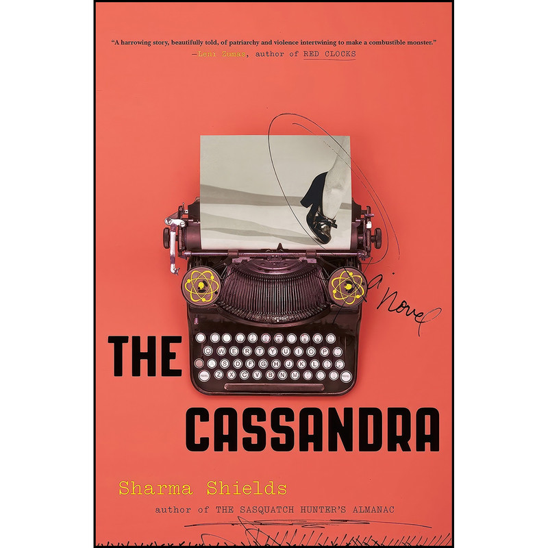 کتاب The Cassandra اثر Sharma Shields انتشارات Henry Holt and Co. کتاب The Cassandra اثر Sharma Shields انتشارات Henry Holt and Co.