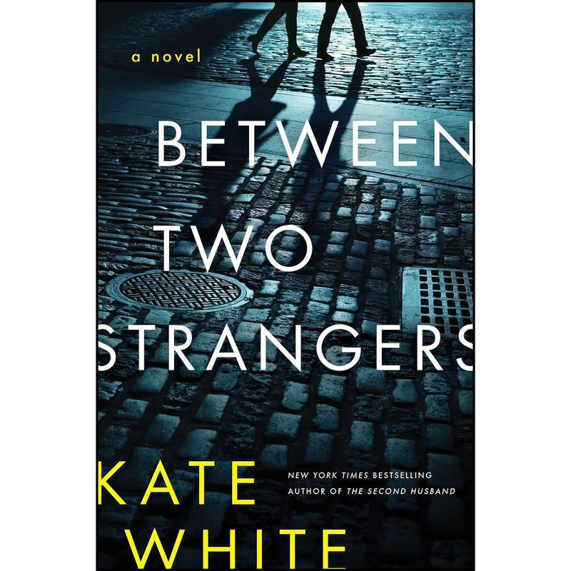 کتاب Between Two Strangers اثر Kate White انتشارات Harper کتاب Between Two Strangers اثر Kate White انتشارات Harper