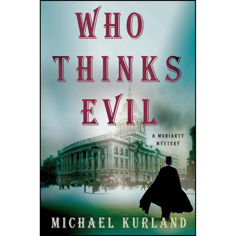 کتاب Who Thinks Evil اثر Michael Kurland انتشارات Minotaur Books کتاب Who Thinks Evil اثر Michael Kurland انتشارات Minotaur Books