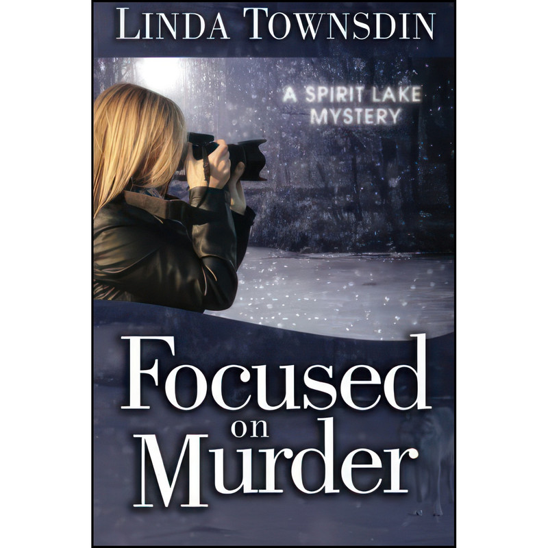 کتاب Focused on Murder اثر Linda Townsdin انتشارات تازه ها کتاب Focused on Murder اثر Linda Townsdin انتشارات تازه ها