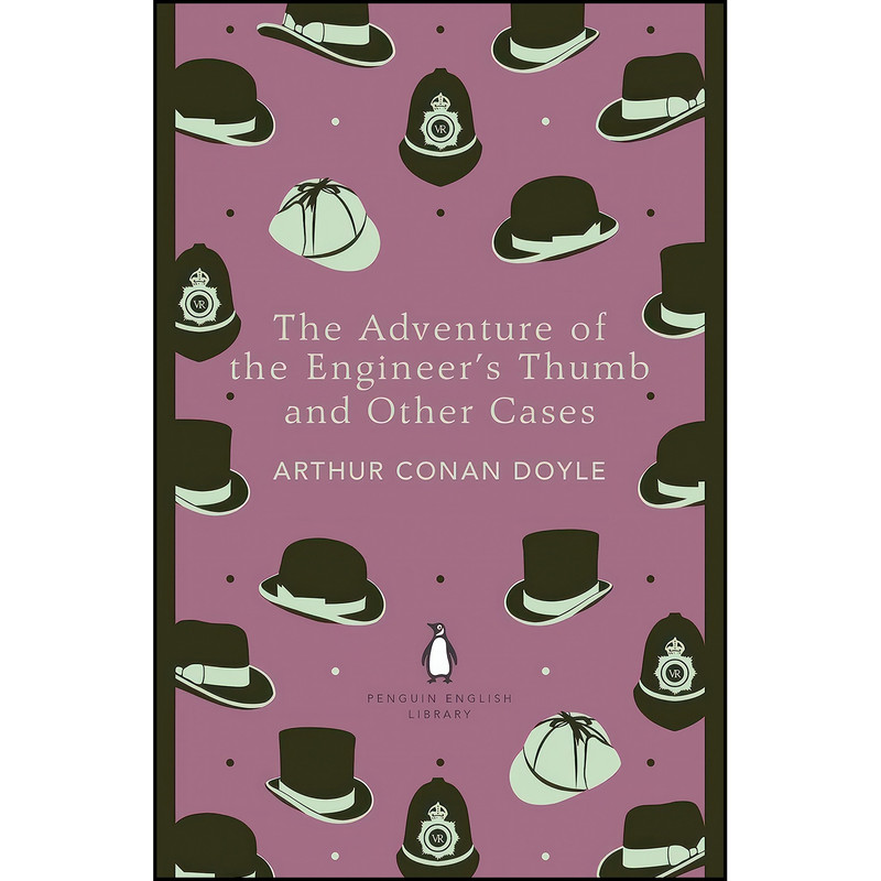 کتاب The Penguin English Library Adventures of the Engineers Thumb and Other Cases اثر Arthur Conan Doyle انتشارات Penguin UK