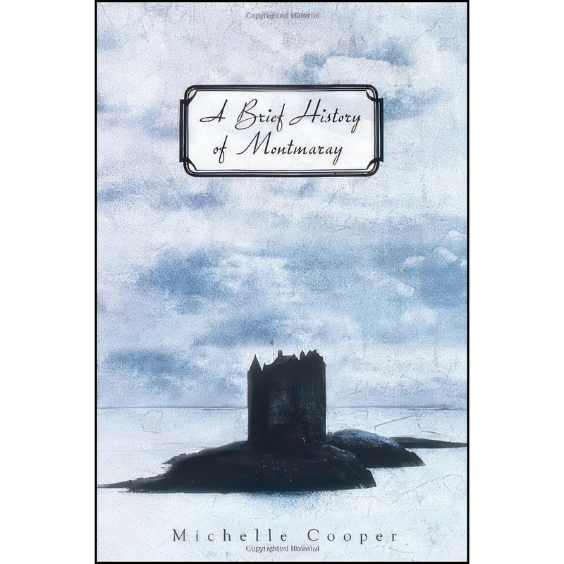 کتاب A Brief History of Montmaray اثر Michelle Cooper انتشارات Knopf Books for Young Readers