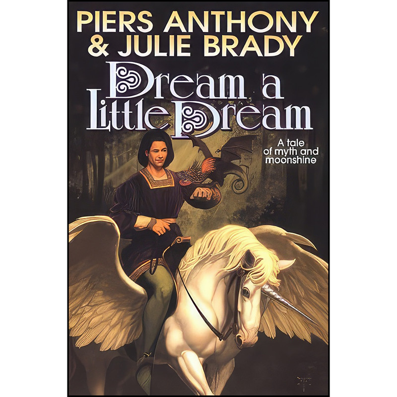 کتاب Dream A Little Dream اثر Piers Anthony and Julie Brady انتشارات Tor Books کتاب Dream A Little Dream اثر Piers Anthony and Julie Brady انتشارات Tor Books