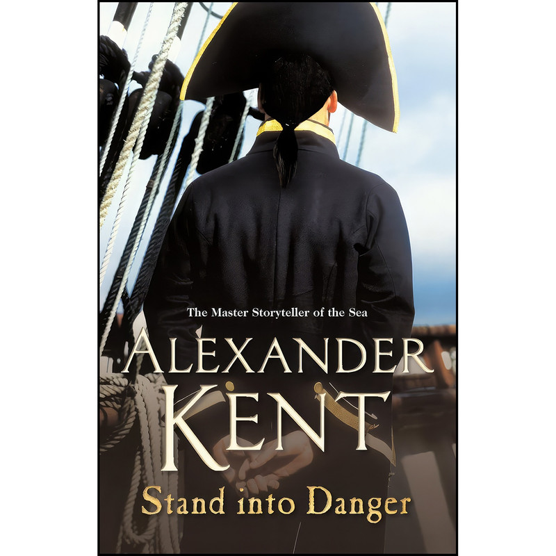 کتاب Stand Into Danger اثر Alexander Kent انتشارات Arrow