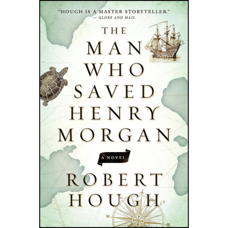 کتاب The Man Who Saved Henry Morgan اثر Robert Hough انتشارات House of Anansi Press کتاب The Man Who Saved Henry Morgan اثر Robert Hough انتشارات House of Anansi Press
