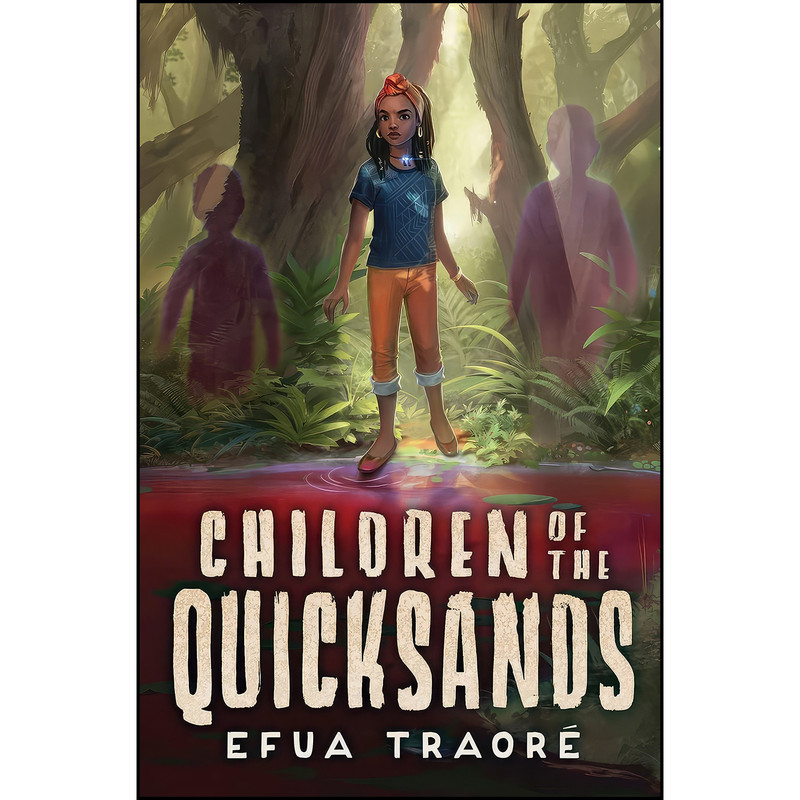 کتاب Children of the Quicksands اثر Efua Traore انتشارات Chicken House