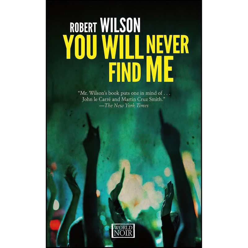 کتاب You Will Never Find Me اثر Robert Wilson انتشارات Europa Editions کتاب You Will Never Find Me اثر Robert Wilson انتشارات Europa Editions