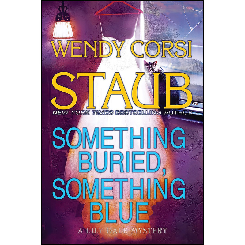 کتاب Something Buried, Something Blue اثر Wendy Corsi Staub انتشارات Crooked Lane Books