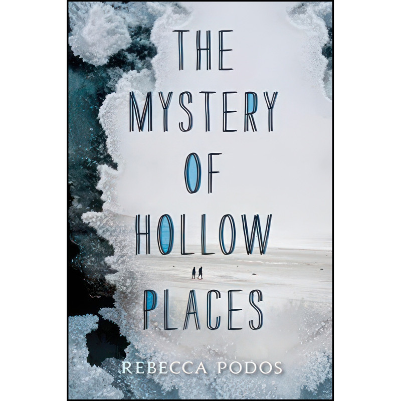 کتاب The Mystery of Hollow Places اثر Rebecca Podos انتشارات Balzer + Bray کتاب The Mystery of Hollow Places اثر Rebecca Podos انتشارات Balzer + Bray