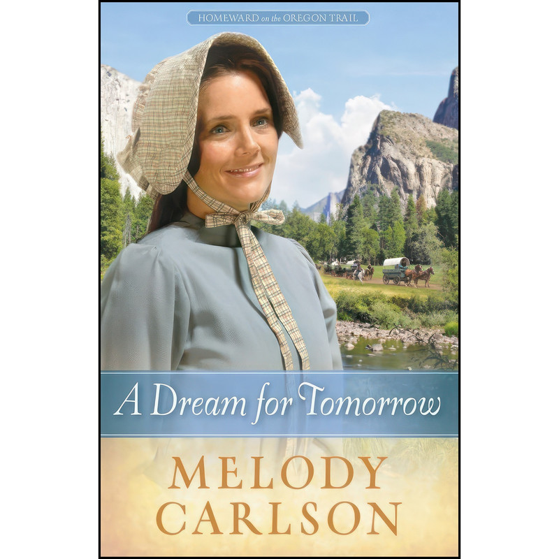 کتاب A Dream for Tomorrow اثر Melody Carlson انتشارات Harvest House Publishers
