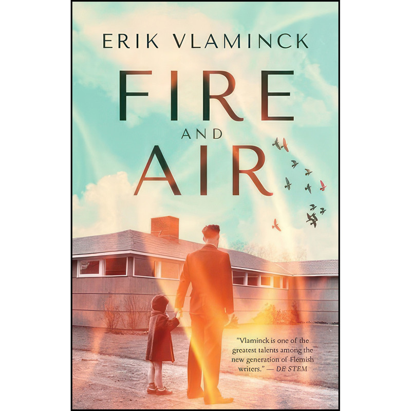 کتاب Fire and Air اثر Erik Vlaminck and Paul Vincent انتشارات House of Anansi Pr کتاب Fire and Air اثر Erik Vlaminck and Paul Vincent انتشارات House of Anansi Pr