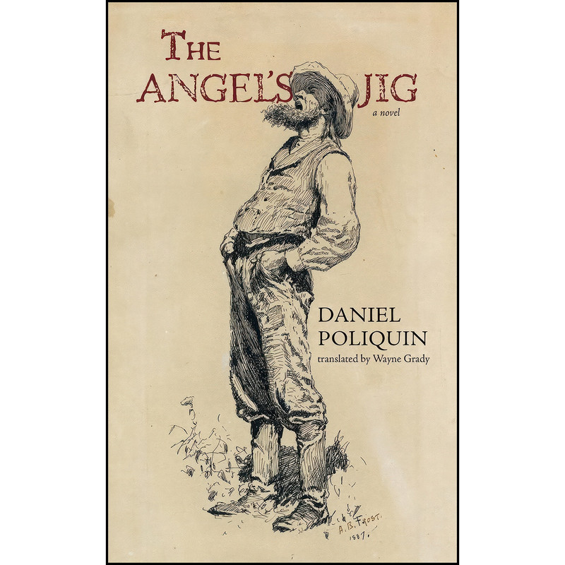 کتاب The Angel's Jig اثر Daniel Poliquin and Wayne Grady انتشارات Goose Lane Editions کتاب The Angel's Jig اثر Daniel Poliquin and Wayne Grady انتشارات Goose Lane Editions