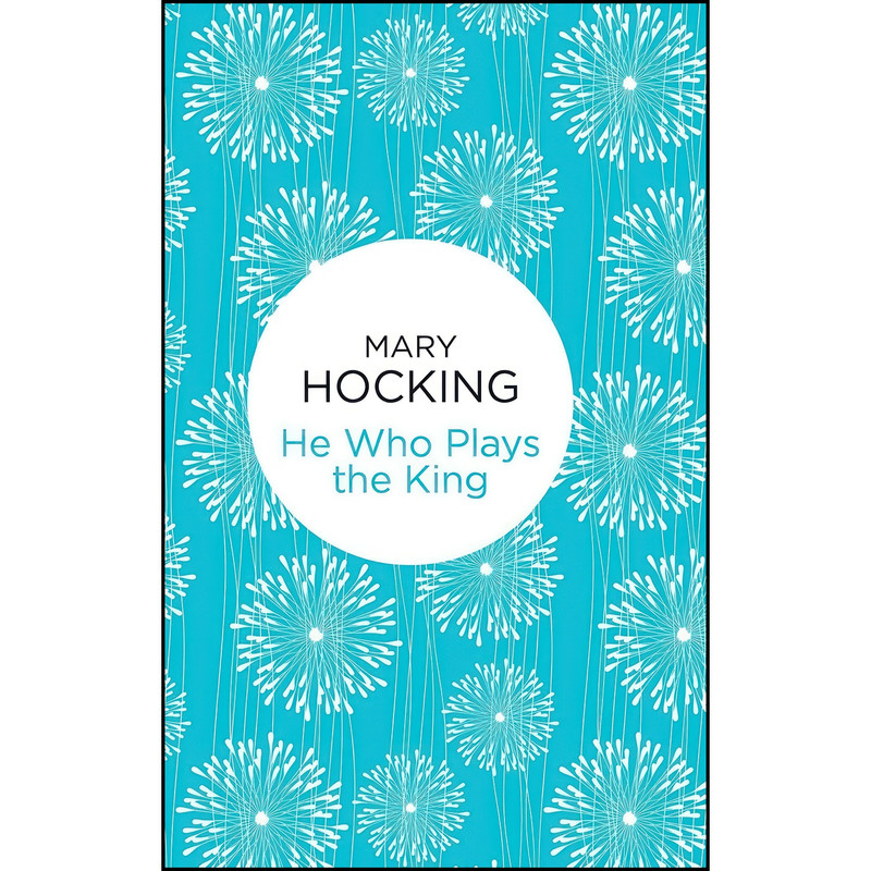 کتاب He Who Plays the King اثر Mary Hocking انتشارات Bello کتاب He Who Plays the King اثر Mary Hocking انتشارات Bello