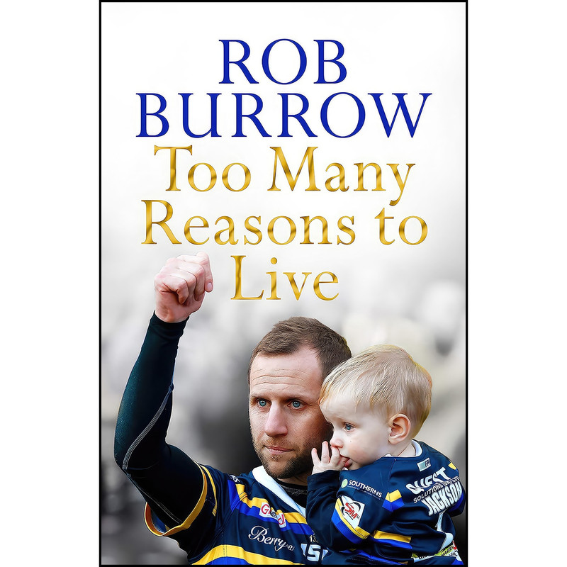 کتاب Too Many Reasons to Live اثر Rob Burrow انتشارات Macmillan UK کتاب Too Many Reasons to Live اثر Rob Burrow انتشارات Macmillan UK