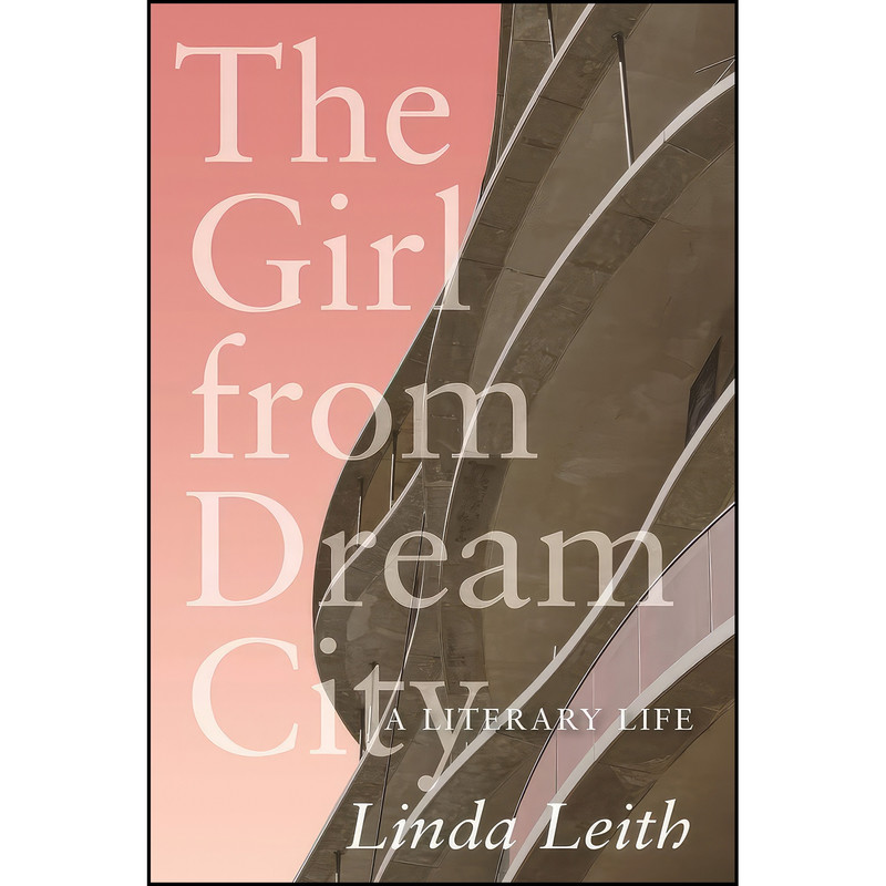 کتاب The Girl from Dream City اثر Linda Leith انتشارات University of Regina Press