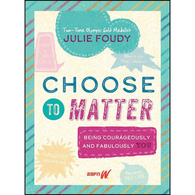 کتاب Choose to Matter اثر Julie Foudy انتشارات ESPNW کتاب Choose to Matter اثر Julie Foudy انتشارات ESPNW