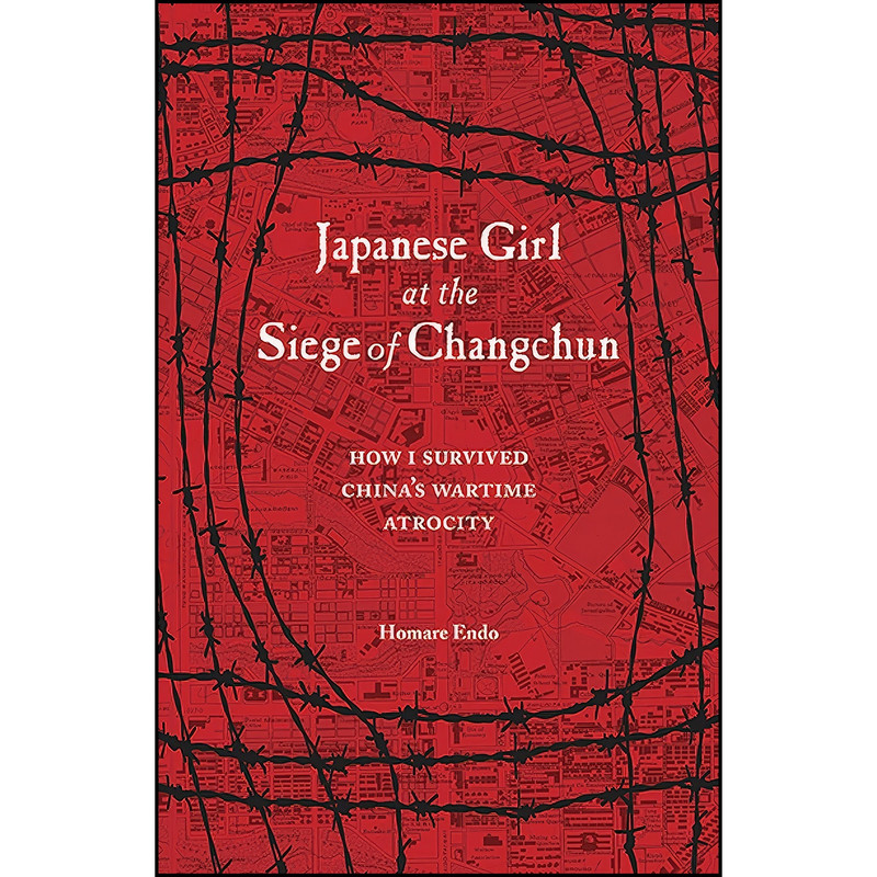 کتاب Japanese Girl at the Siege of Changchun اثر Homare Endo and Michael Brase انتشارات Stone Bridge Press