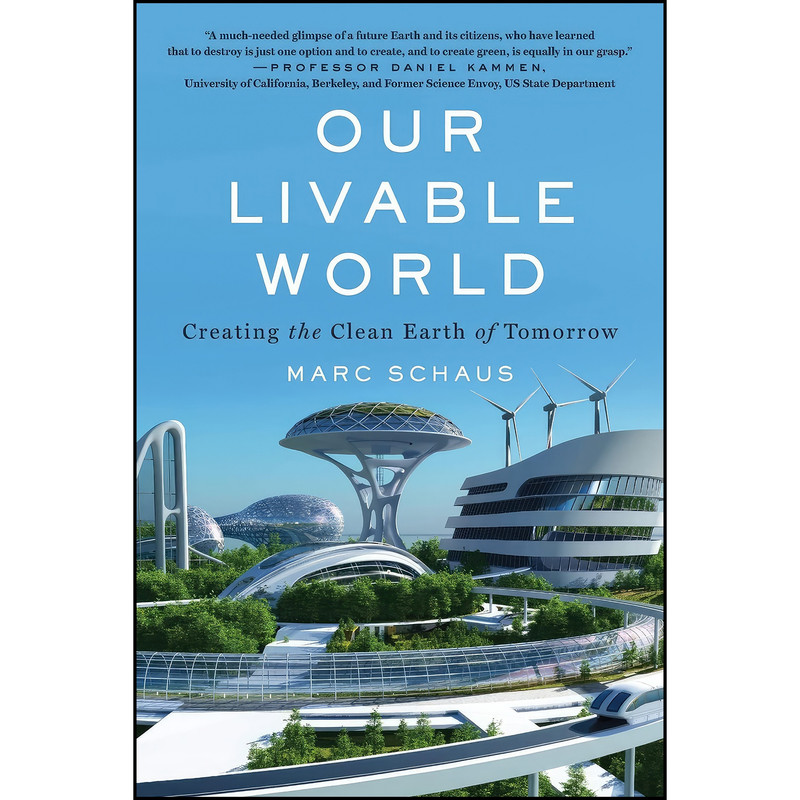 کتاب Our Livable World اثر Marc Schaus انتشارات Diversion Books کتاب Our Livable World اثر Marc Schaus انتشارات Diversion Books