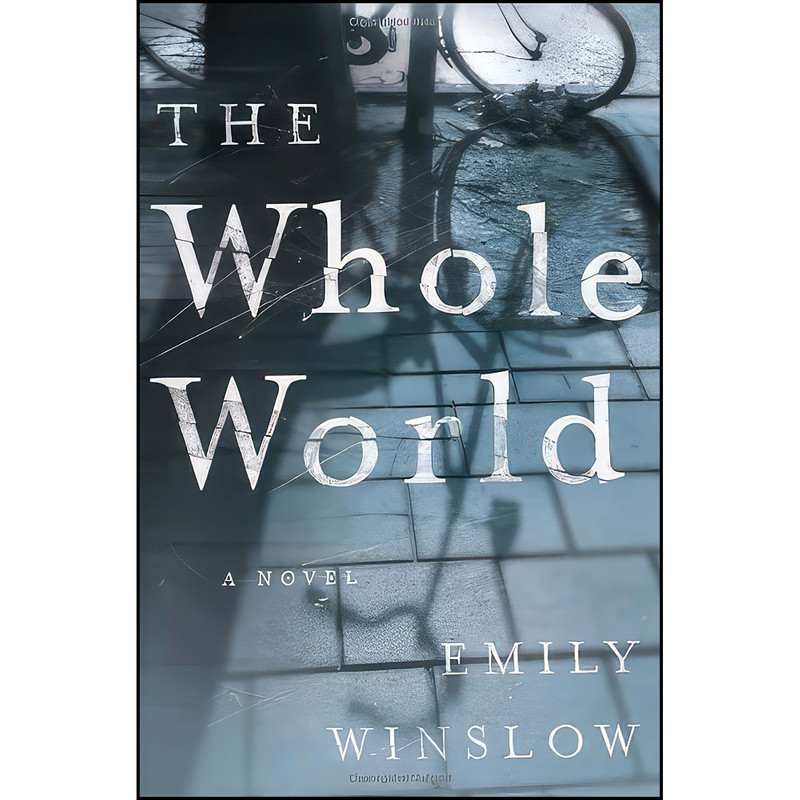 کتاب The Whole World اثر Emily Winslow انتشارات Delacorte Press کتاب The Whole World اثر Emily Winslow انتشارات Delacorte Press