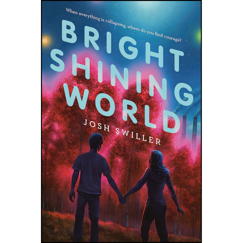 کتاب Bright Shining World اثر Josh Swiller انتشارات Knopf Books for Young Readers کتاب Bright Shining World اثر Josh Swiller انتشارات Knopf Books for Young Readers