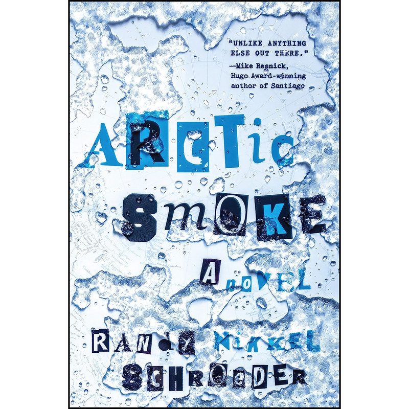 کتاب Arctic Smoke اثر Randy Nikkel Schroeder انتشارات NeWest Press