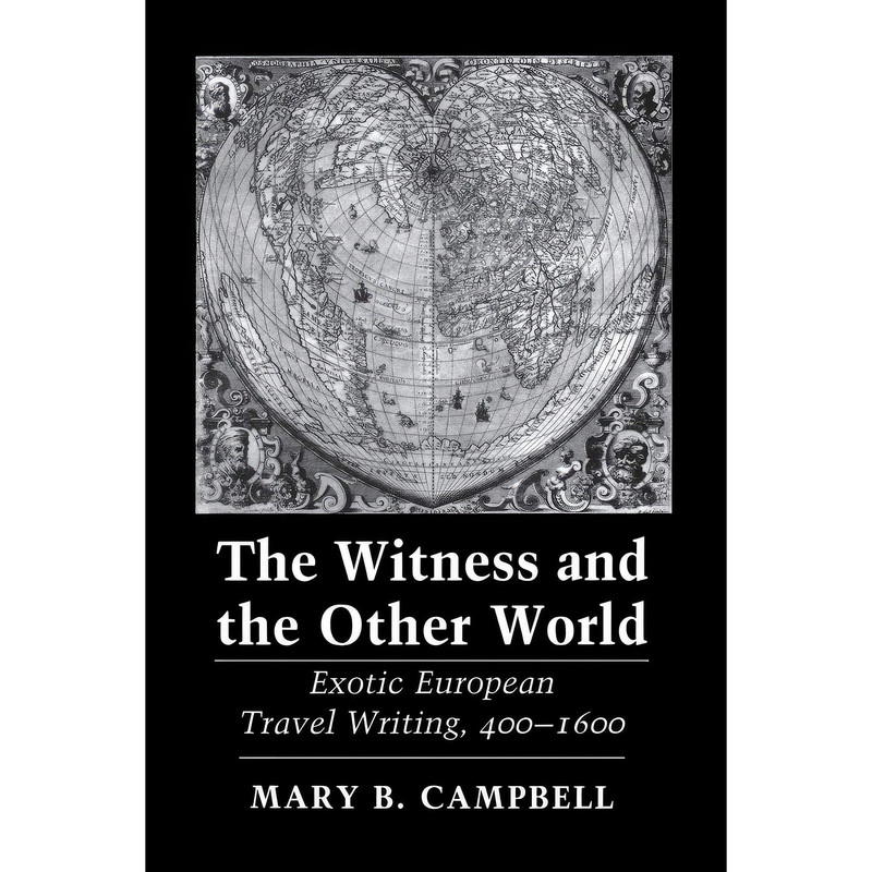 کتاب The Witness and the Other World اثر Mary B. Campbell انتشارات Cornell University Press کتاب The Witness and the Other World اثر Mary B. Campbell انتشارات Cornell University Press