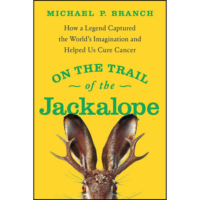 کتاب On the Trail of the Jackalope اثر Michael P Branch انتشارات Pegasus Books