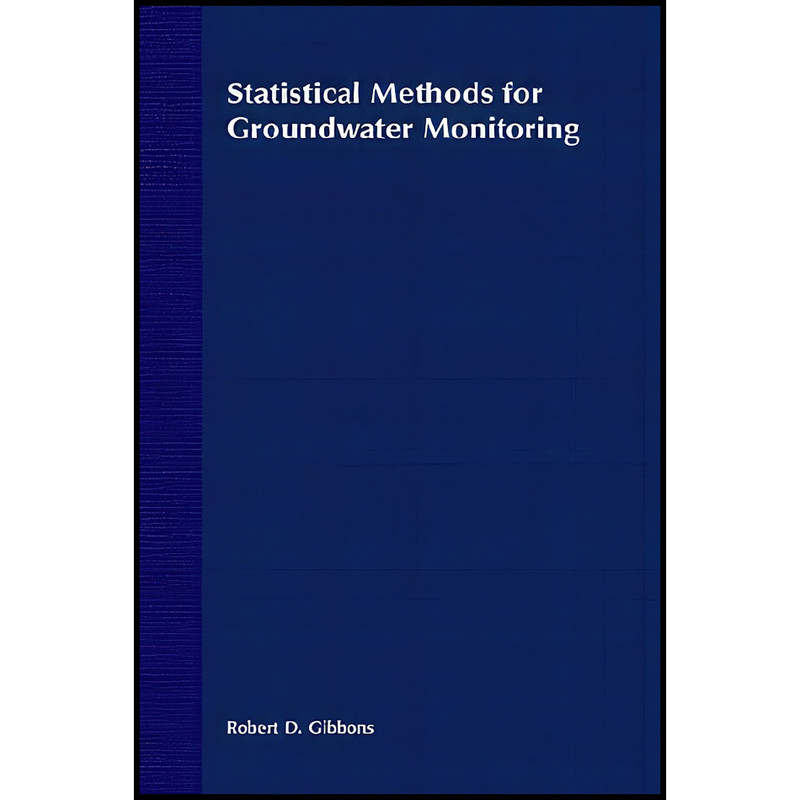 کتاب Statistical Methods for Groundwater Monitoring اثر Robert D. Gibbons انتشارات Wiley-Interscience