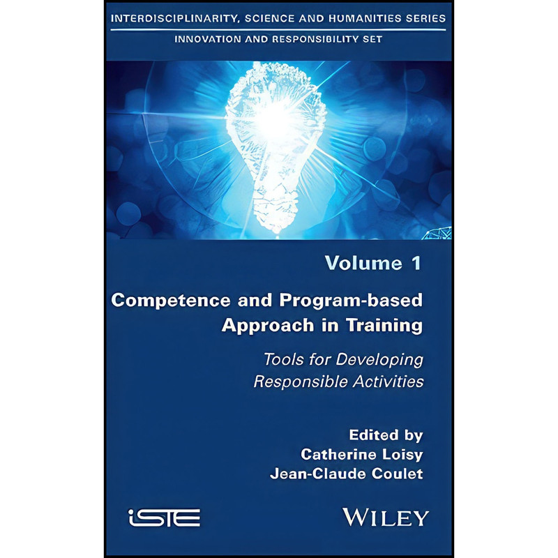 کتاب Competence and Program-based Approach in Training اثر جمعي از نويسندگان انتشارات Wiley-ISTE کتاب Competence and Program-based Approach in Training اثر جمعي از نويسندگان انتشارات Wiley-ISTE