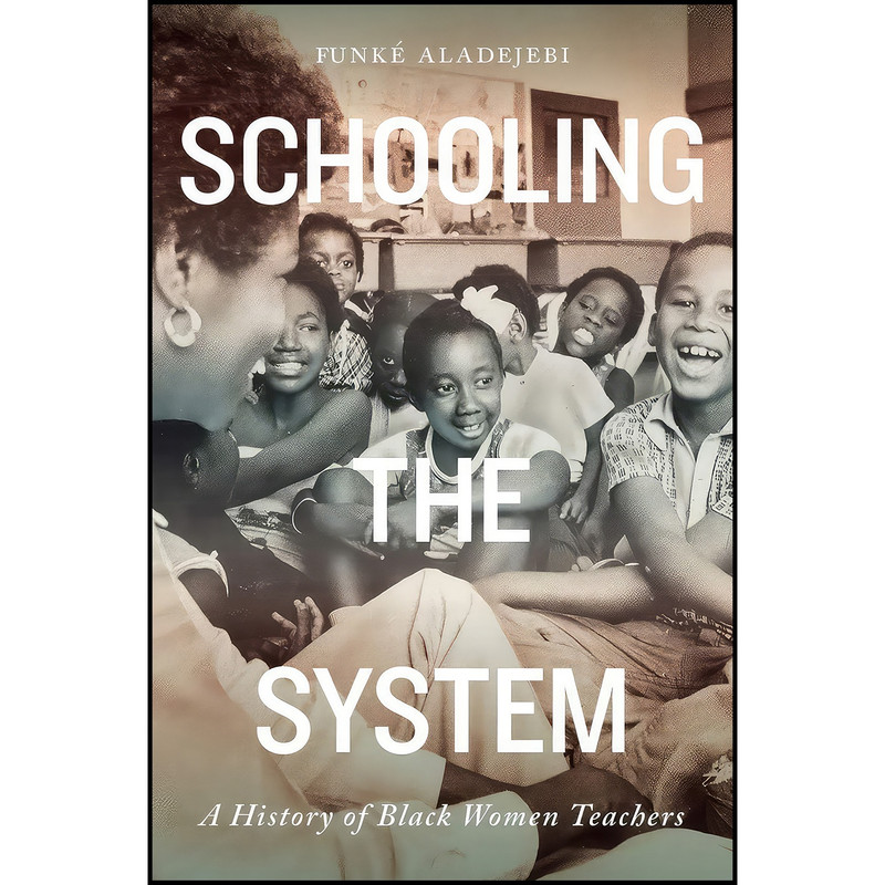 کتاب Schooling the System اثر Funke Aladejebi انتشارات McGill-Queen&#39;s University Press