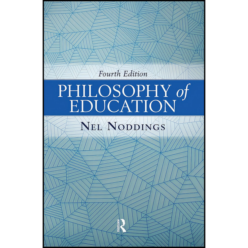 کتاب Philosophy of Education اثر Nel Noddings انتشارات Routledge