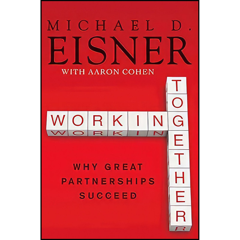 کتاب Working Together اثر جمعي از نويسندگان انتشارات Harper Business کتاب Working Together اثر جمعي از نويسندگان انتشارات Harper Business