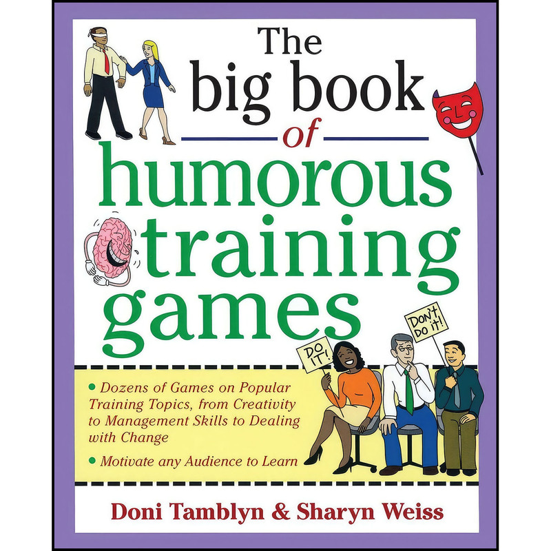 کتاب The Big Book of Humorous Training Games اثر Doni Tamblyn انتشارات McGraw Hill کتاب The Big Book of Humorous Training Games اثر Doni Tamblyn انتشارات McGraw Hill