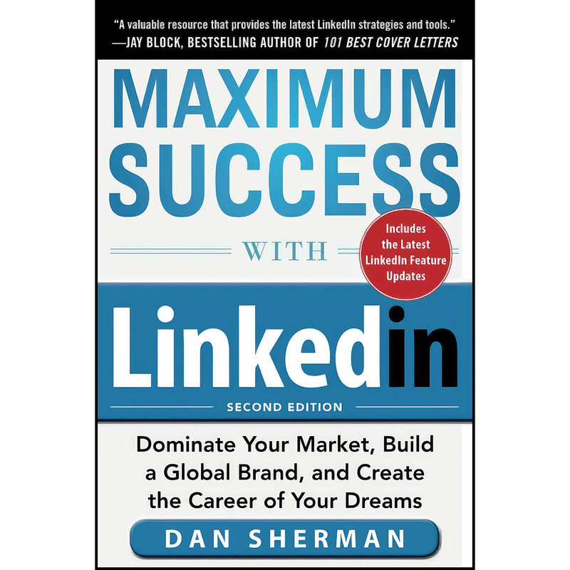 کتاب Maximum Success with LinkedIn اثر Dan Sherman and David T. Fagan انتشارات McGraw Hill کتاب Maximum Success with LinkedIn اثر Dan Sherman and David T. Fagan انتشارات McGraw Hill