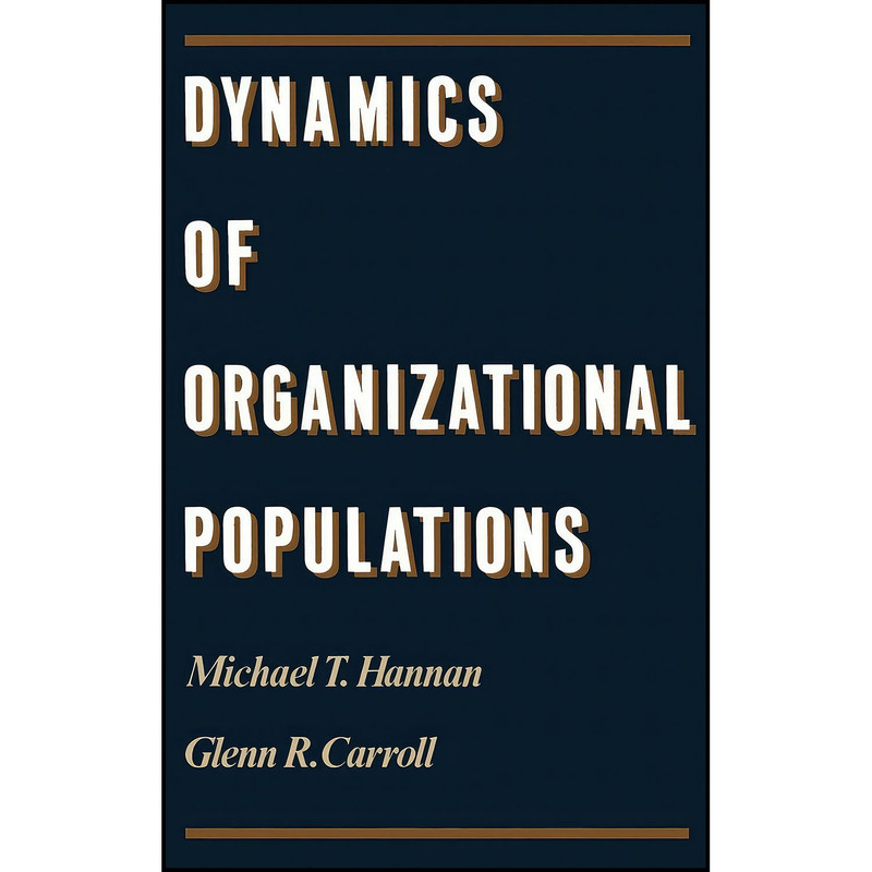 کتاب Dynamics of Organizational Populations اثر جمعي از نويسندگان انتشارات Oxford University Press کتاب Dynamics of Organizational Populations اثر جمعي از نويسندگان انتشارات Oxford University Press