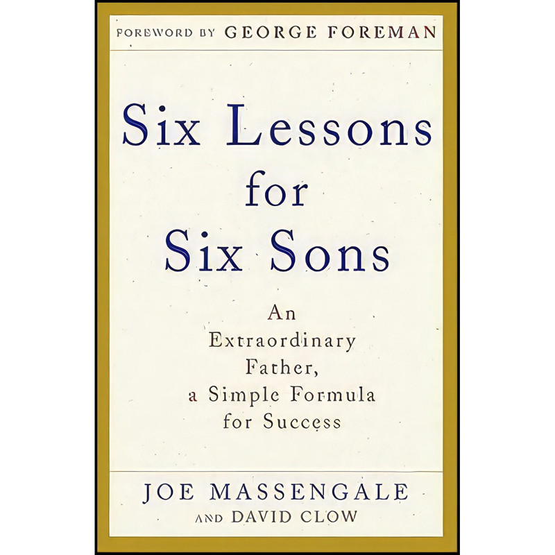 کتاب Six Lessons for Six Sons اثر Joe Massengale and David Clow انتشارات Harmony کتاب Six Lessons for Six Sons اثر Joe Massengale and David Clow انتشارات Harmony