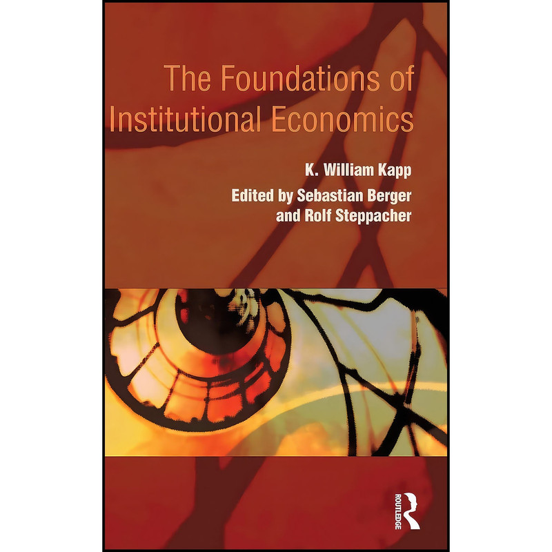 کتاب The Foundations of Institutional Economics اثر جمعي از نويسندگان انتشارات Routledge کتاب The Foundations of Institutional Economics اثر جمعي از نويسندگان انتشارات Routledge
