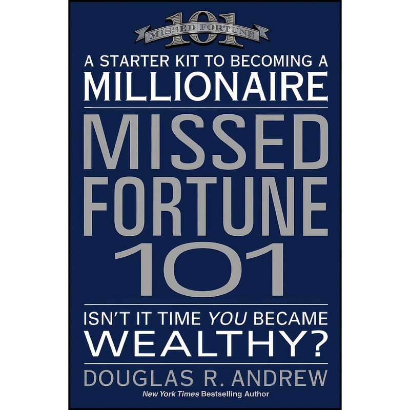 کتاب Missed Fortune 101 اثر Douglas R. Andrew انتشارات بله کتاب Missed Fortune 101 اثر Douglas R. Andrew انتشارات بله
