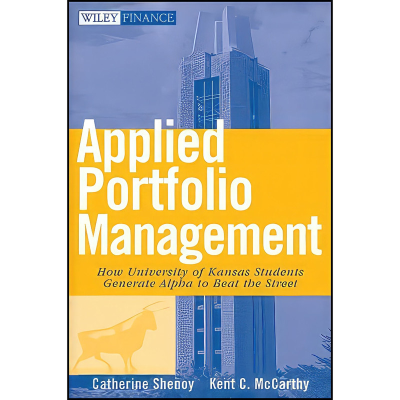 کتاب Applied Portfolio Management اثر Catherine Shenoy and Kent McCarthy انتشارات Wiley کتاب Applied Portfolio Management اثر Catherine Shenoy and Kent McCarthy انتشارات Wiley