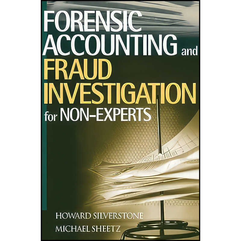 کتاب Forensic Accounting and Fraud Investigation for Non-Experts اثر جمعي از نويسندگان انتشارات Wiley کتاب Forensic Accounting and Fraud Investigation for Non-Experts اثر جمعي از نويسندگان انتشارات Wiley