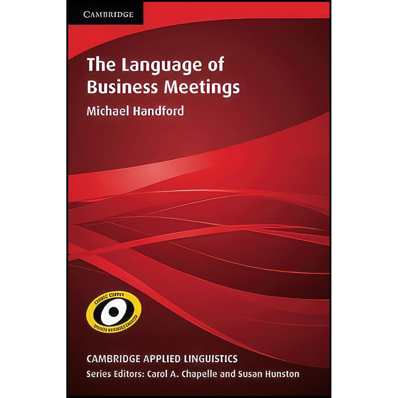 کتاب The Language of Business Meetings اثر Michael Handford انتشارات Cambridge University Press کتاب The Language of Business Meetings اثر Michael Handford انتشارات Cambridge University Press