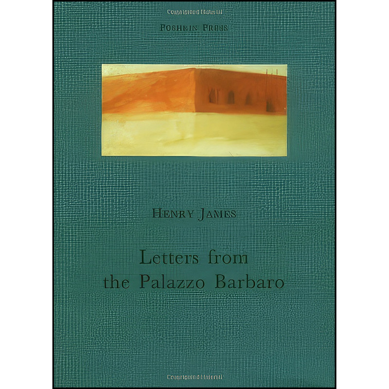 کتاب Letters from the Palazzo Barbaro اثر جمعي از نويسندگان انتشارات Pushkin Press کتاب Letters from the Palazzo Barbaro اثر جمعي از نويسندگان انتشارات Pushkin Press