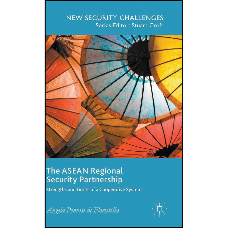 کتاب The ASEAN Regional Security Partnership اثر Angela Pennisi di Floristella انتشارات Palgrave Macmillan