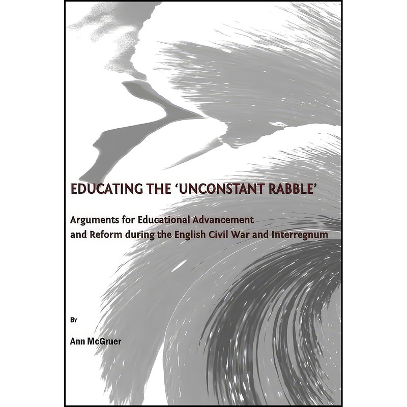 کتاب Educating the 'unconstant Rabble' اثر Ann McGruer انتشارات Cambridge Scholars Publishing کتاب Educating the 'unconstant Rabble' اثر Ann McGruer انتشارات Cambridge Scholars Publishing