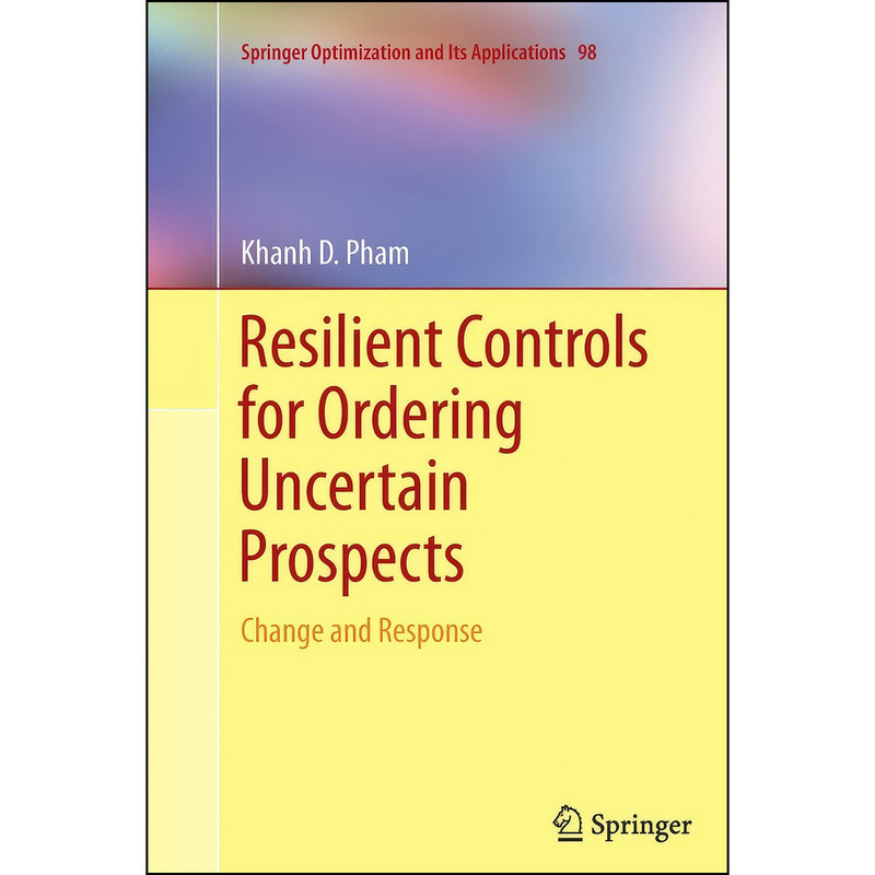 کتاب Resilient Controls for Ordering Uncertain Prospects اثر Khanh Dai Pham انتشارات Springer کتاب Resilient Controls for Ordering Uncertain Prospects اثر Khanh Dai Pham انتشارات Springer