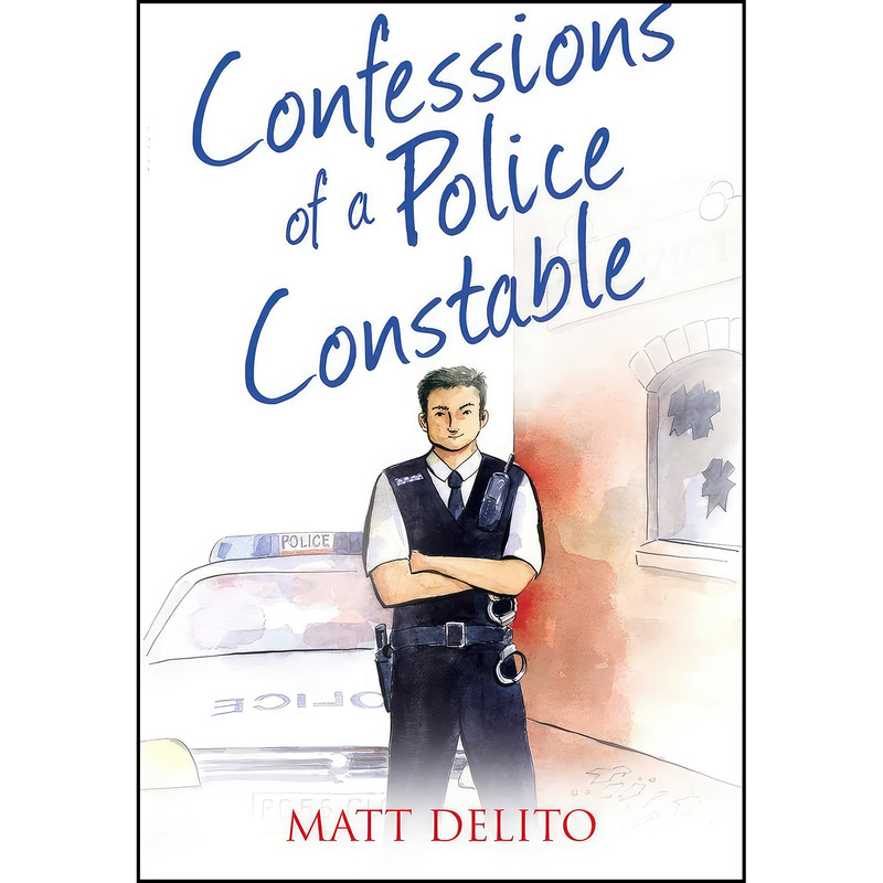 کتاب The Confessions Seriesconfessions of a Police Constable اثر Matt Delito انتشارات Friday Project Limited کتاب The Confessions Seriesconfessions of a Police Constable اثر Matt Delito انتشارات Friday Project Limited